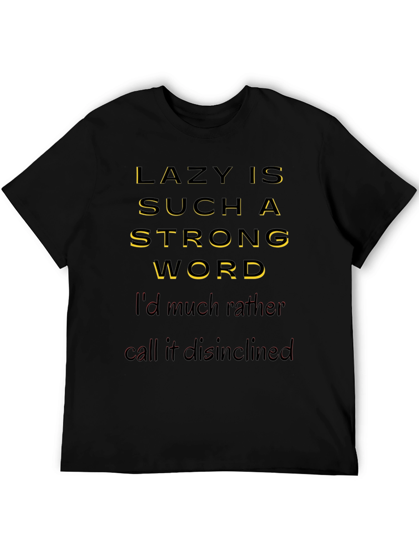 Funny Lazy Disinclined T-Shirt