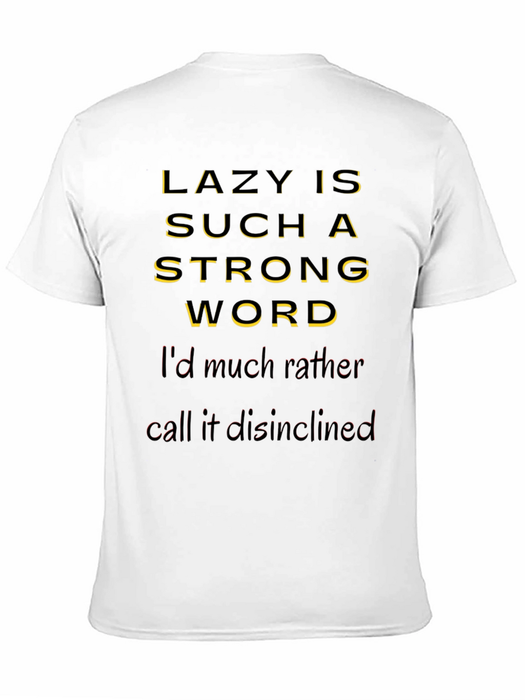 Funny Lazy Disinclined T-Shirt