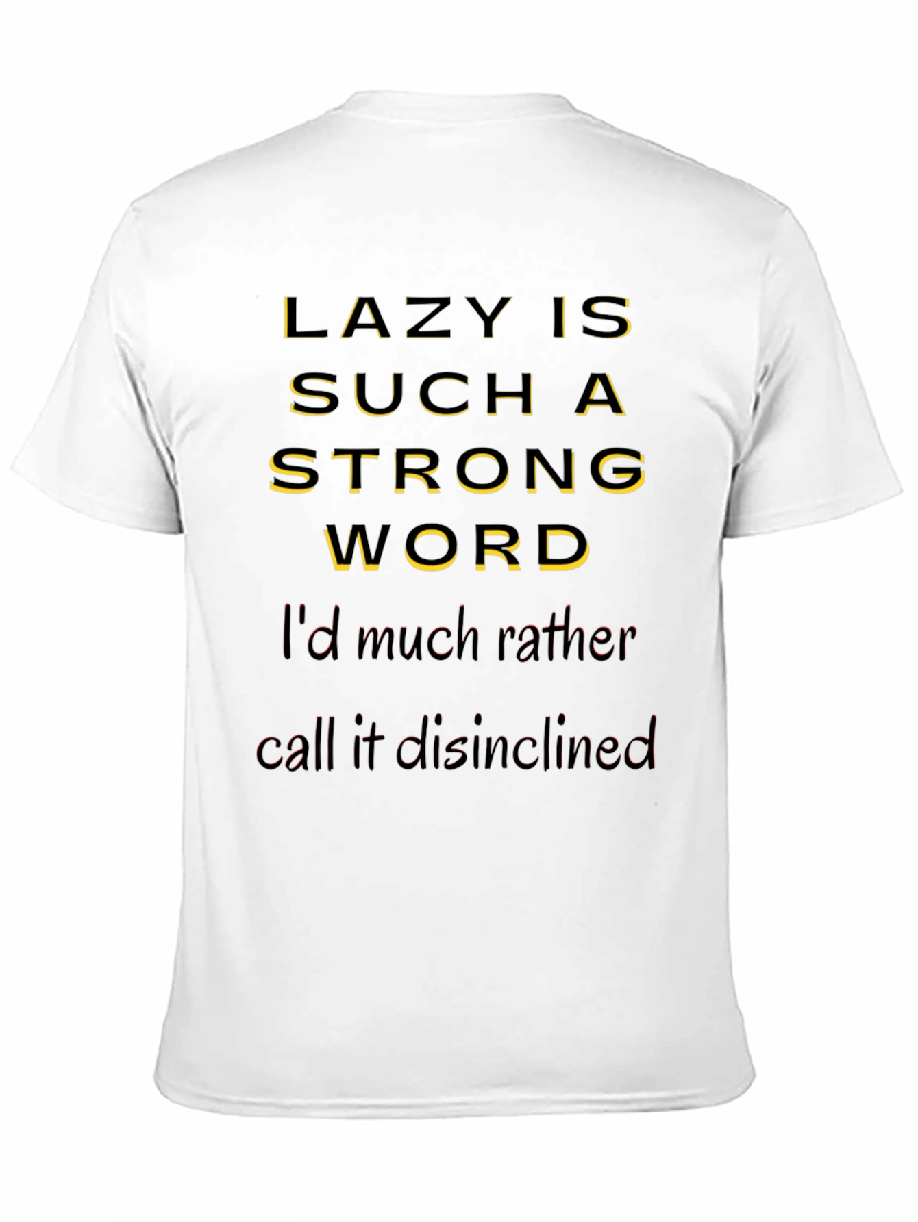 Funny Lazy Disinclined T-Shirt