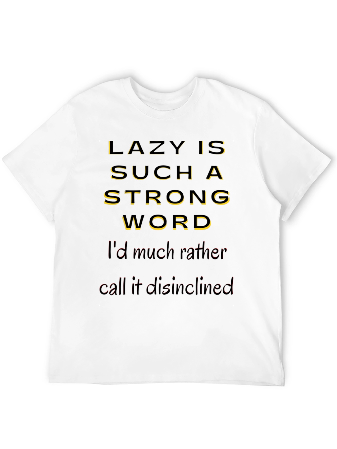 Funny Lazy Disinclined T-Shirt