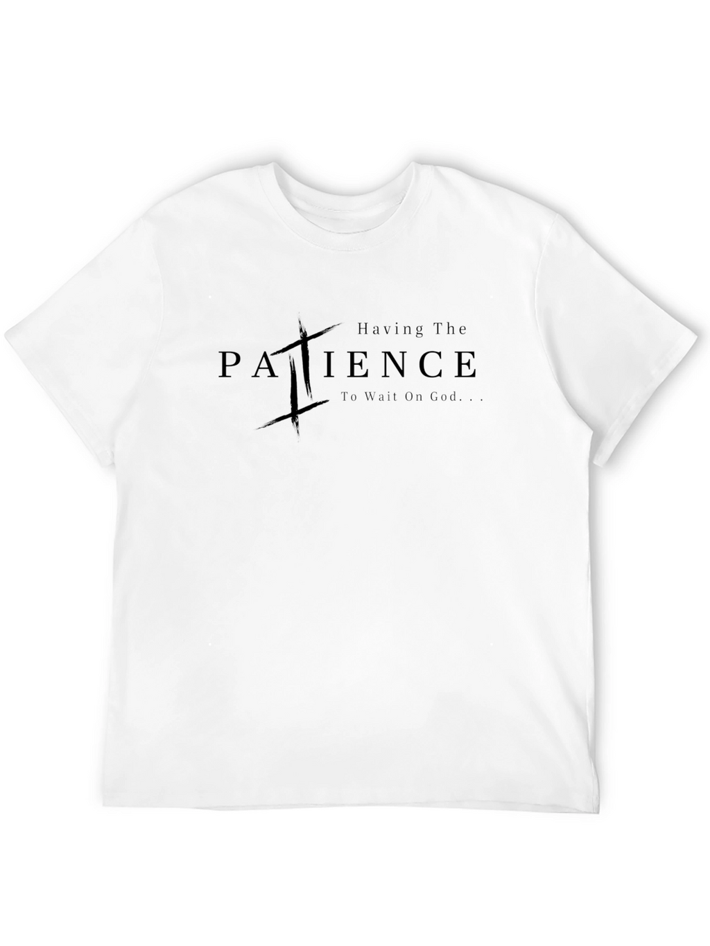 Patience Christian T-Shirt - Wait on God Tee