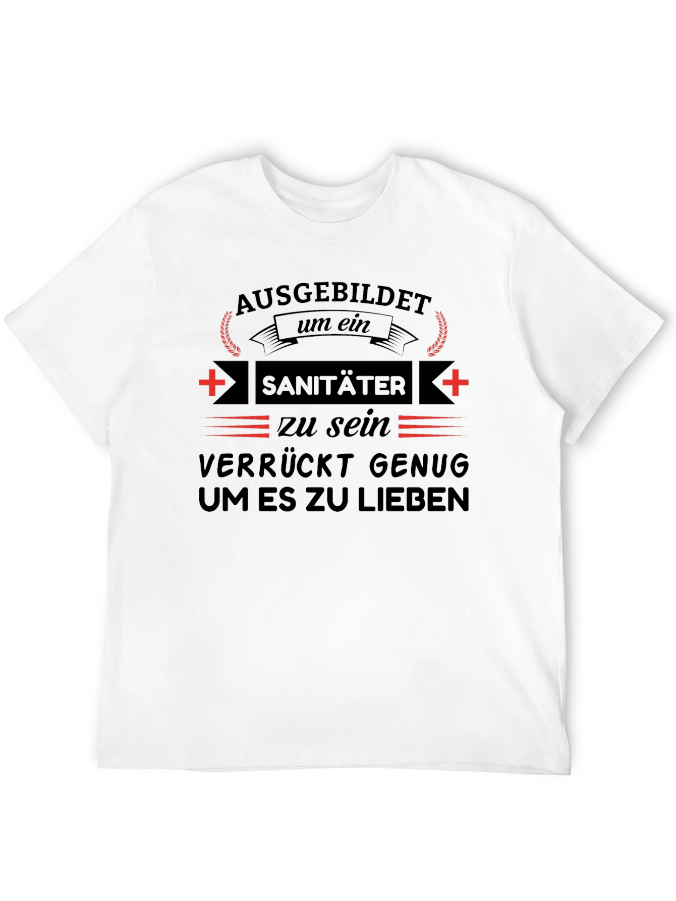 Trained EMT Crazy Enough to Love It T-Shirt