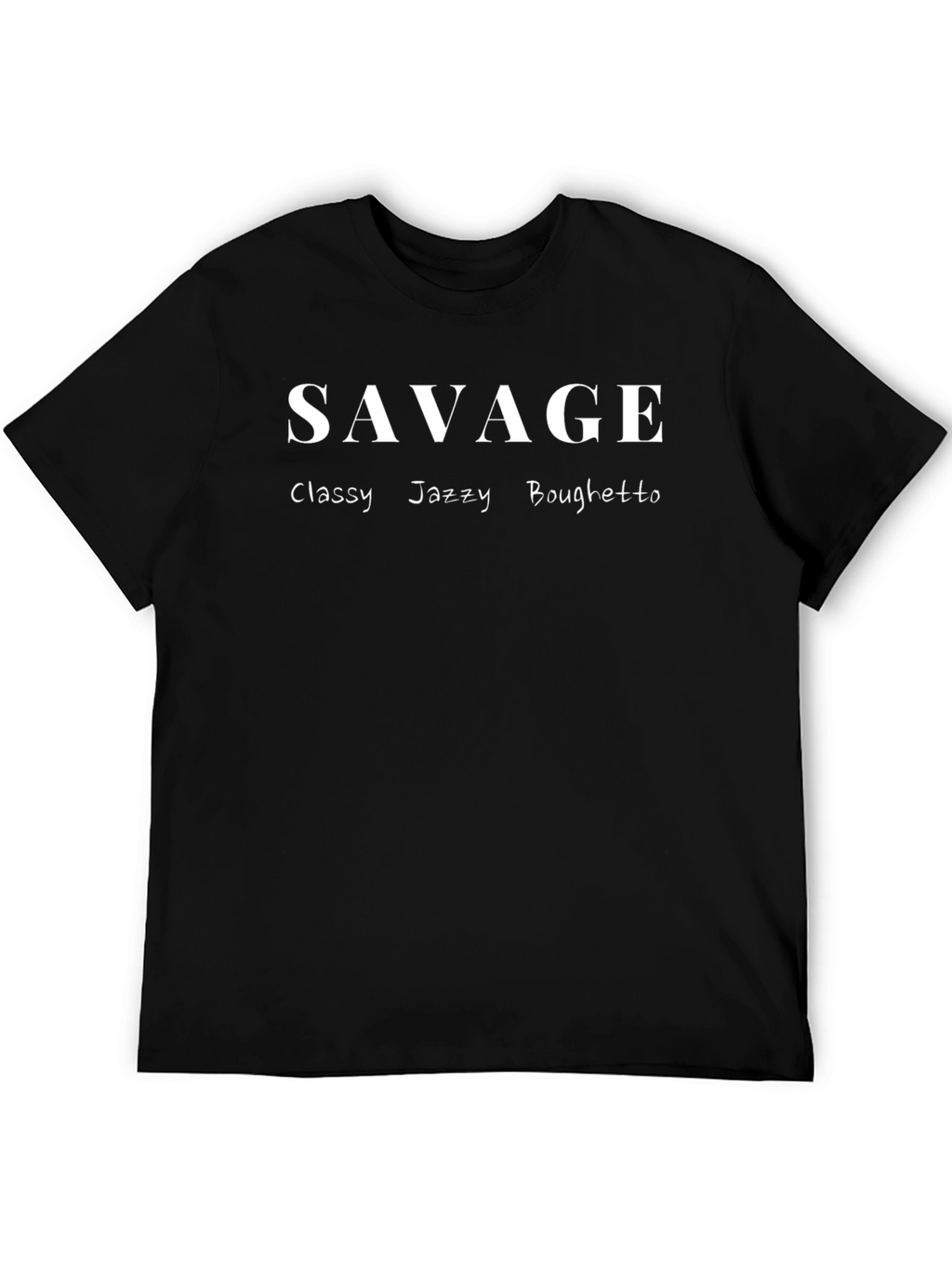 Savage Classy Jazzy Boughetto T-Shirt