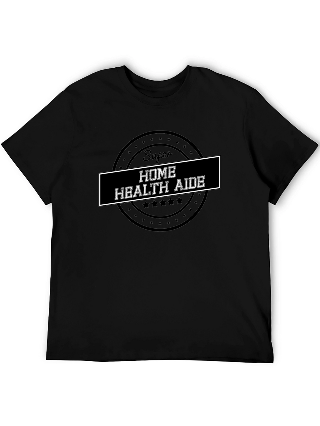 Super Home Health Aide Black T-Shirt