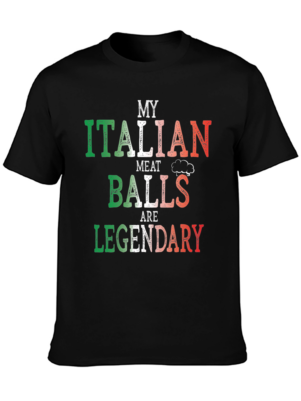 Italian Meatballs T-Shirt - Legendary Funny Foodie Tee