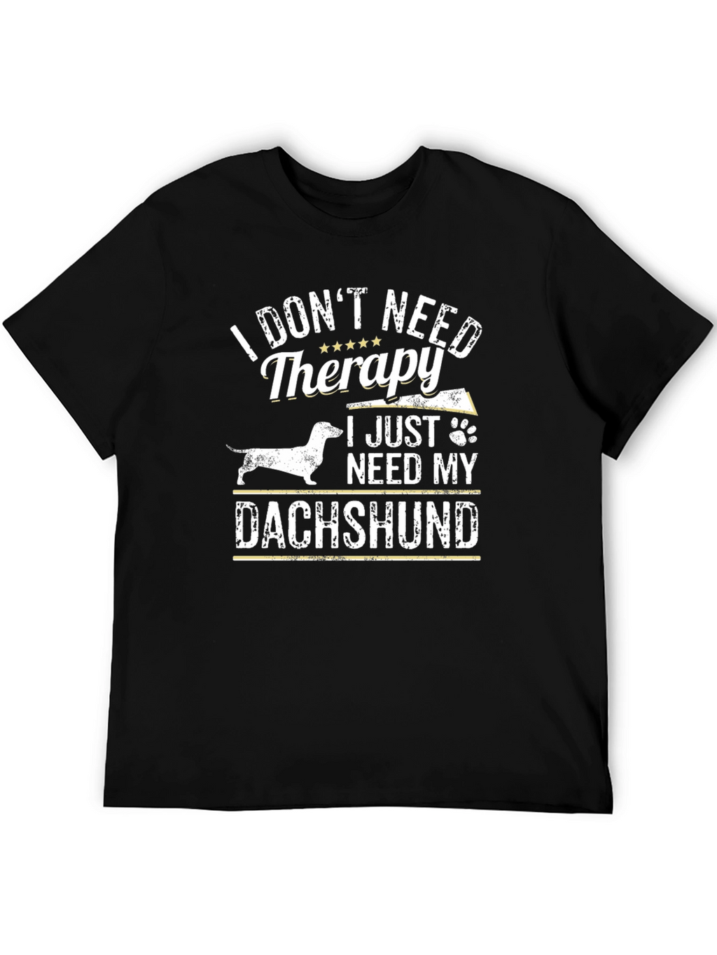 Funny Dachshund T-Shirt: I Dont Need Therapy