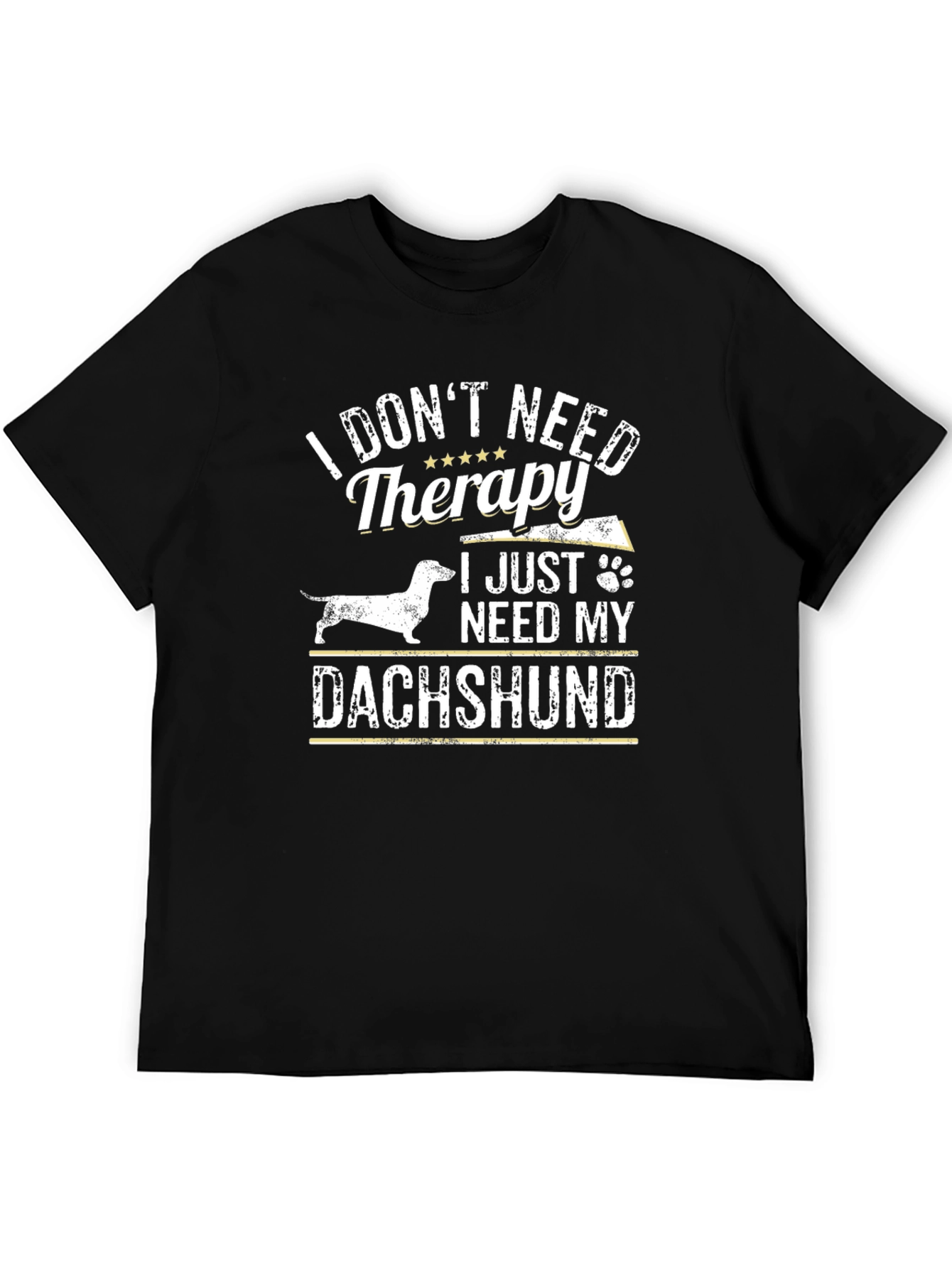 Funny Dachshund T-Shirt: I Dont Need Therapy