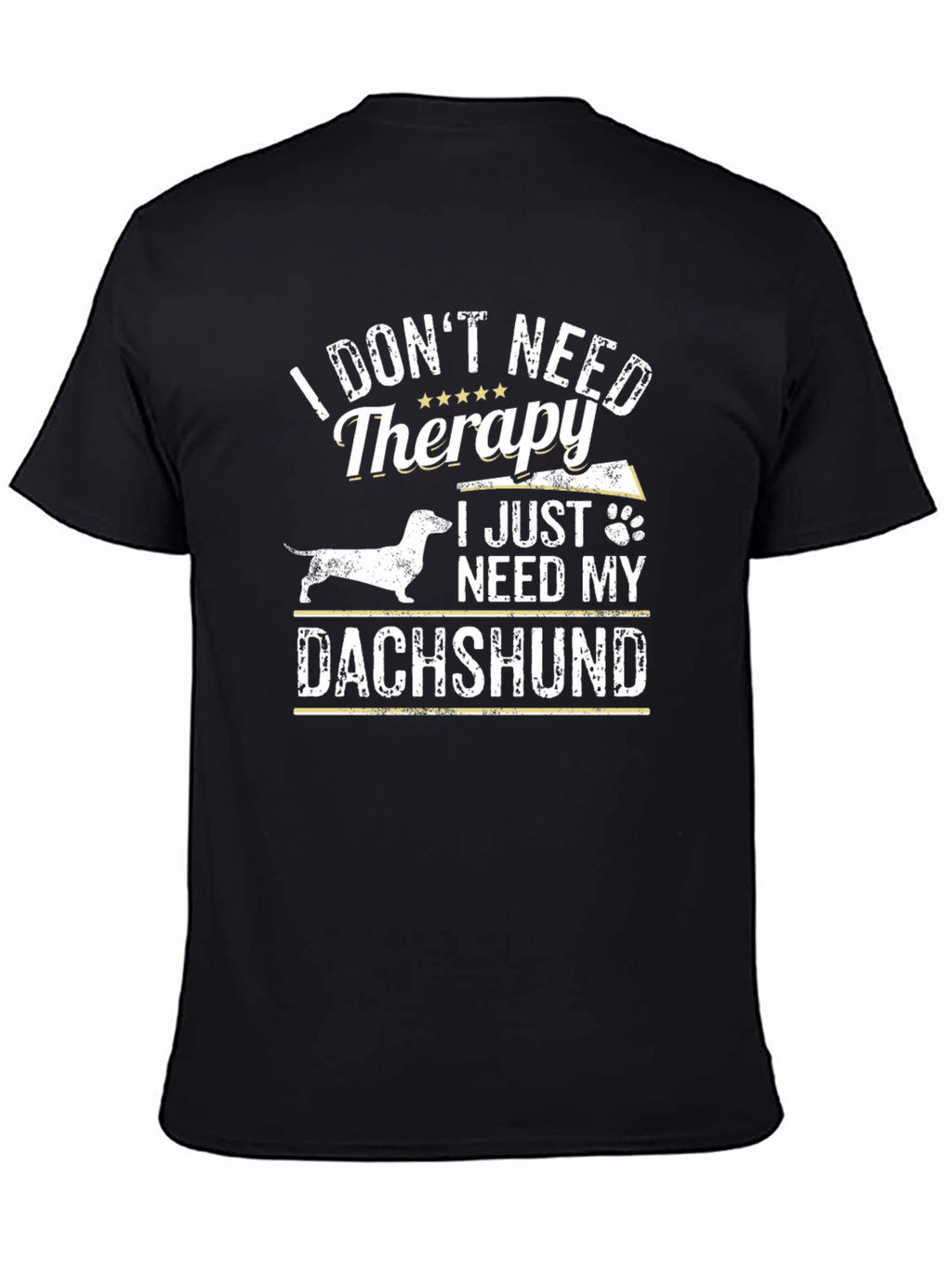 Funny Dachshund T-Shirt: I Dont Need Therapy