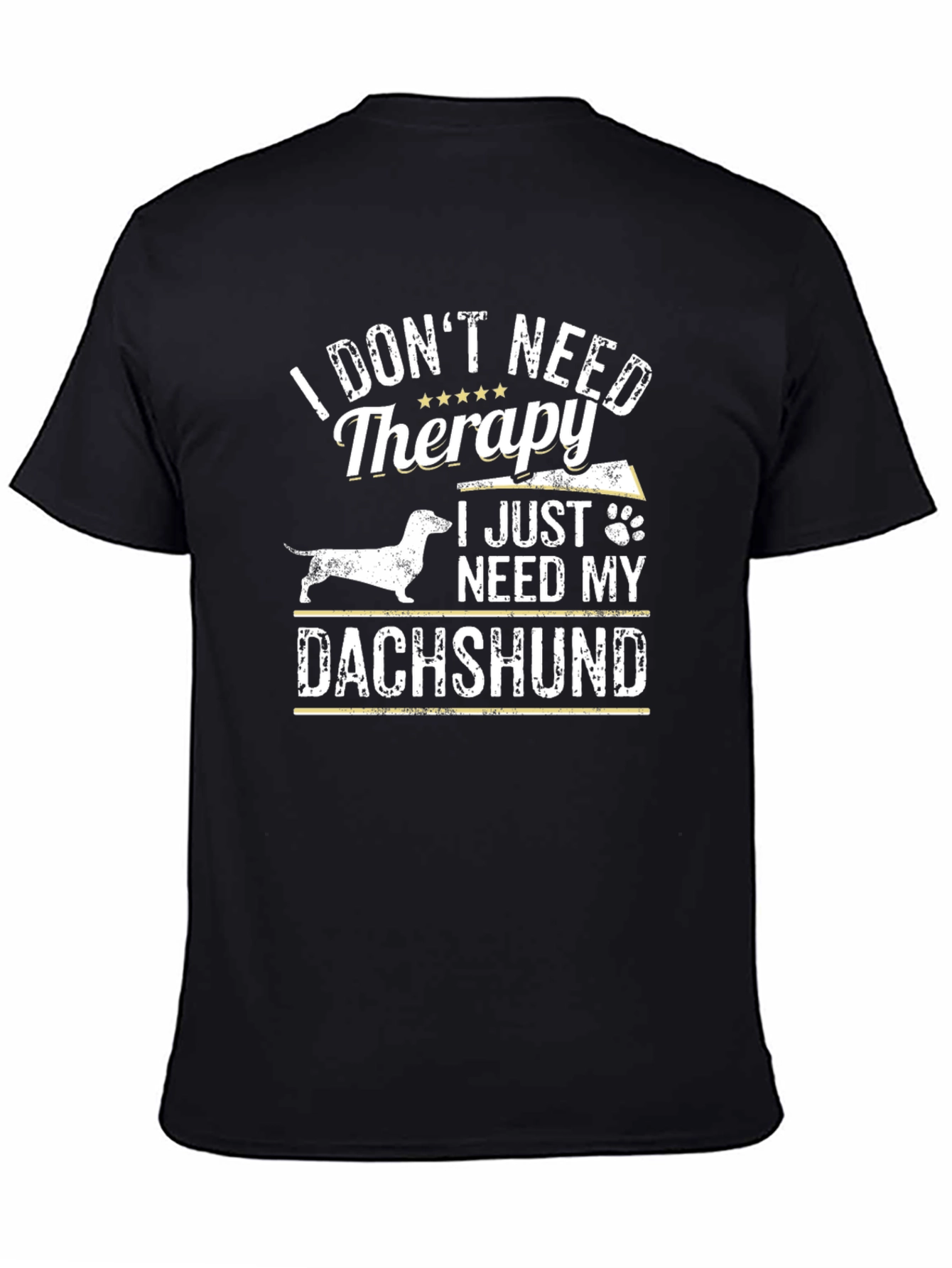 Funny Dachshund T-Shirt: I Dont Need Therapy