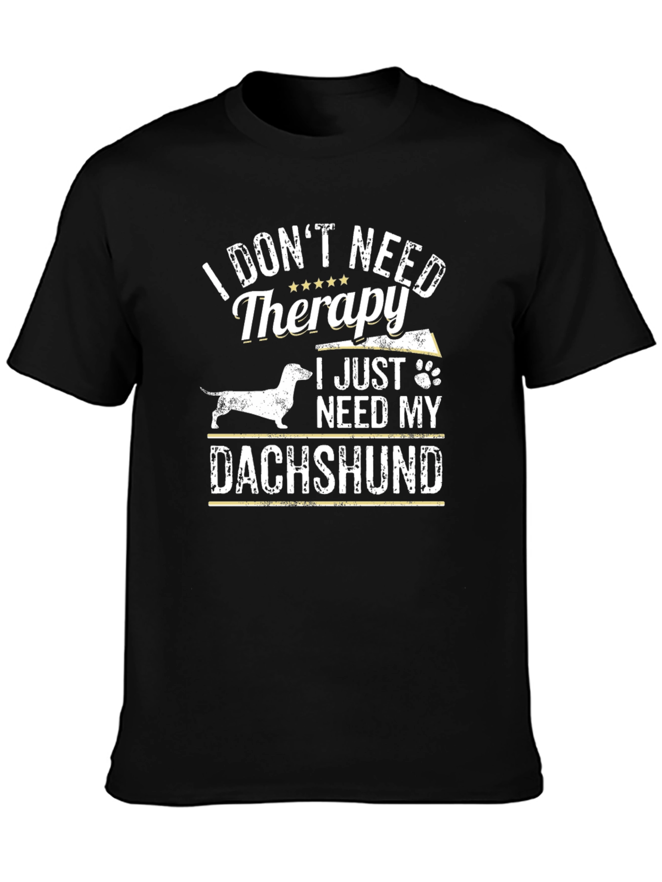 Funny Dachshund T-Shirt: I Dont Need Therapy