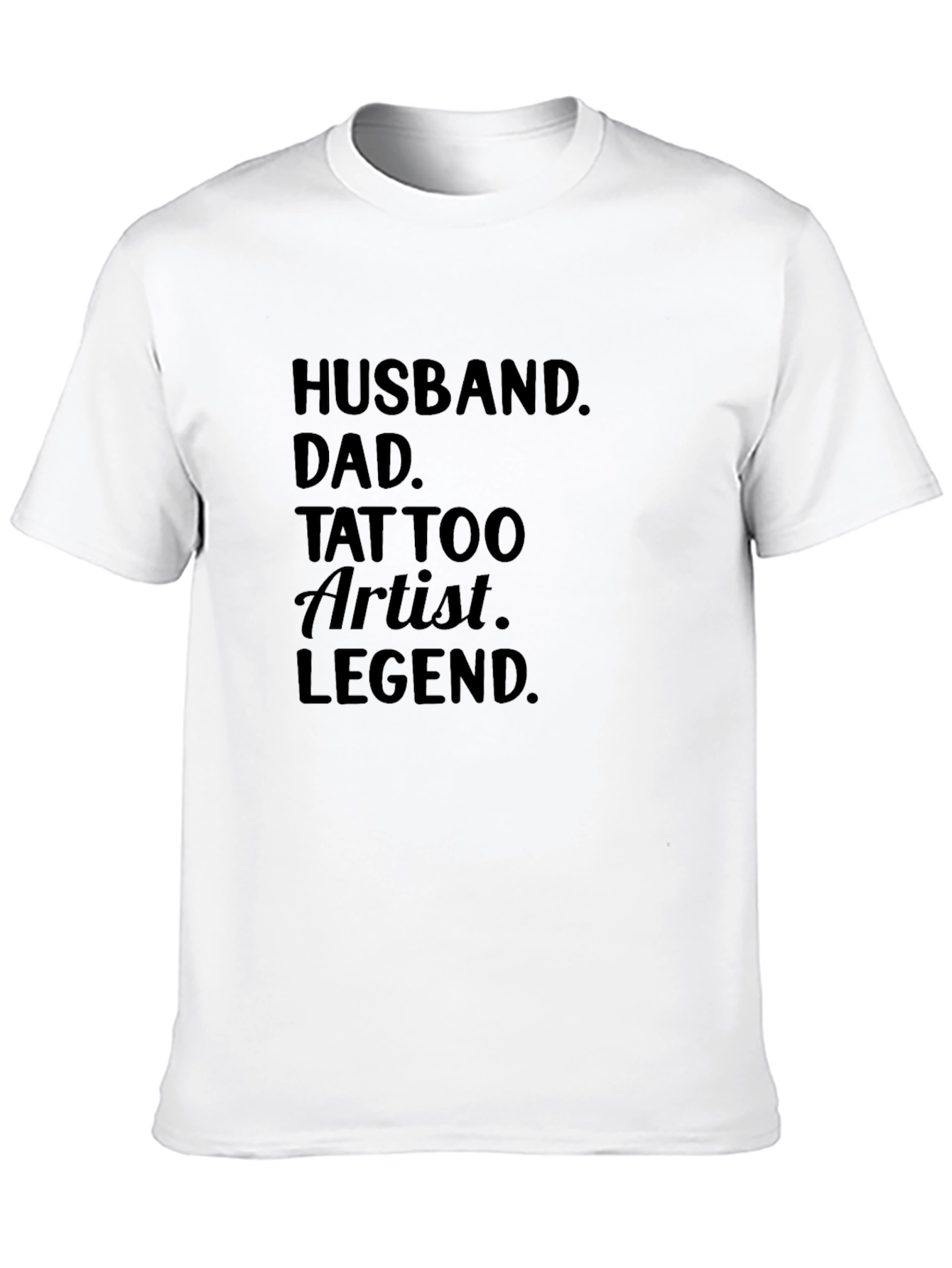 Husband Dad Tattoo Artist Legend Black T-Shirt