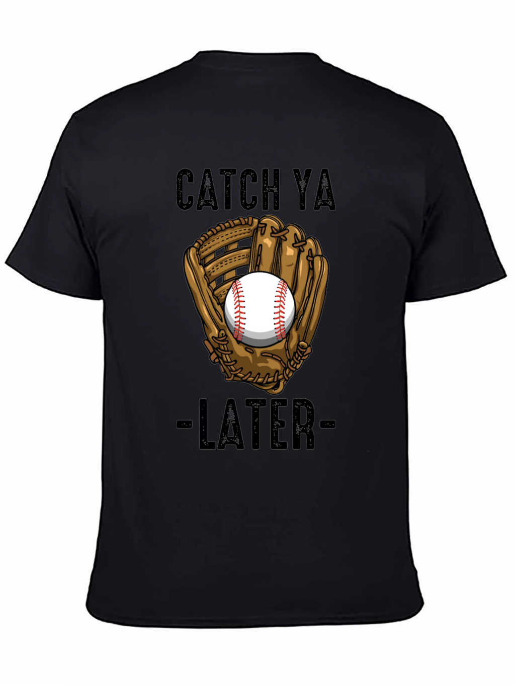 Catch Ya Later Baseball T-Shirt