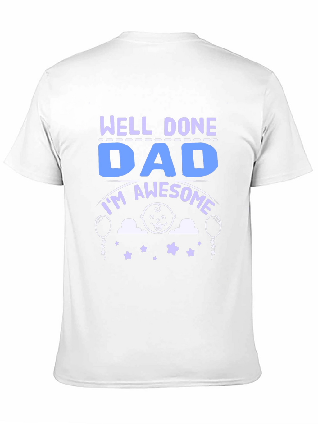Well Done Dad T-Shirt
