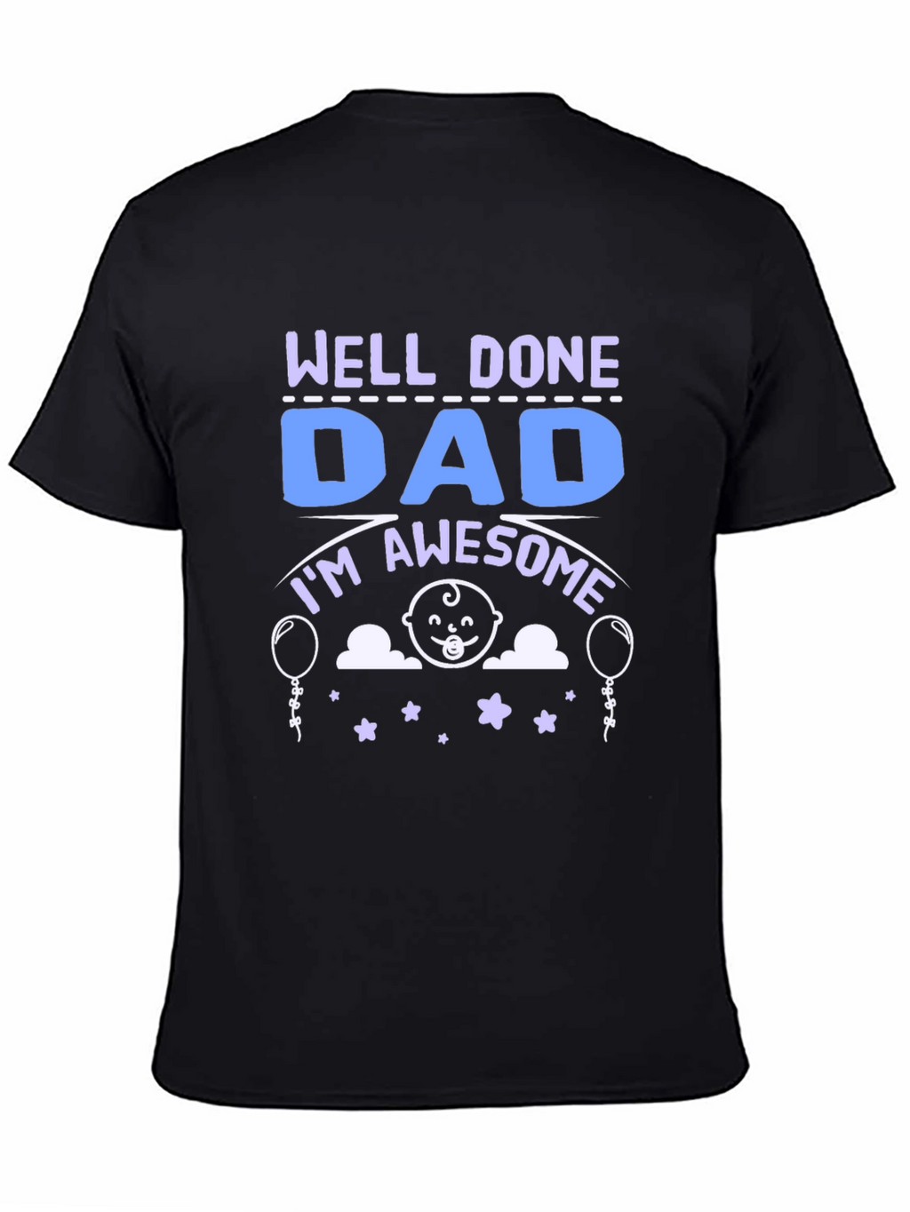 Well Done Dad T-Shirt