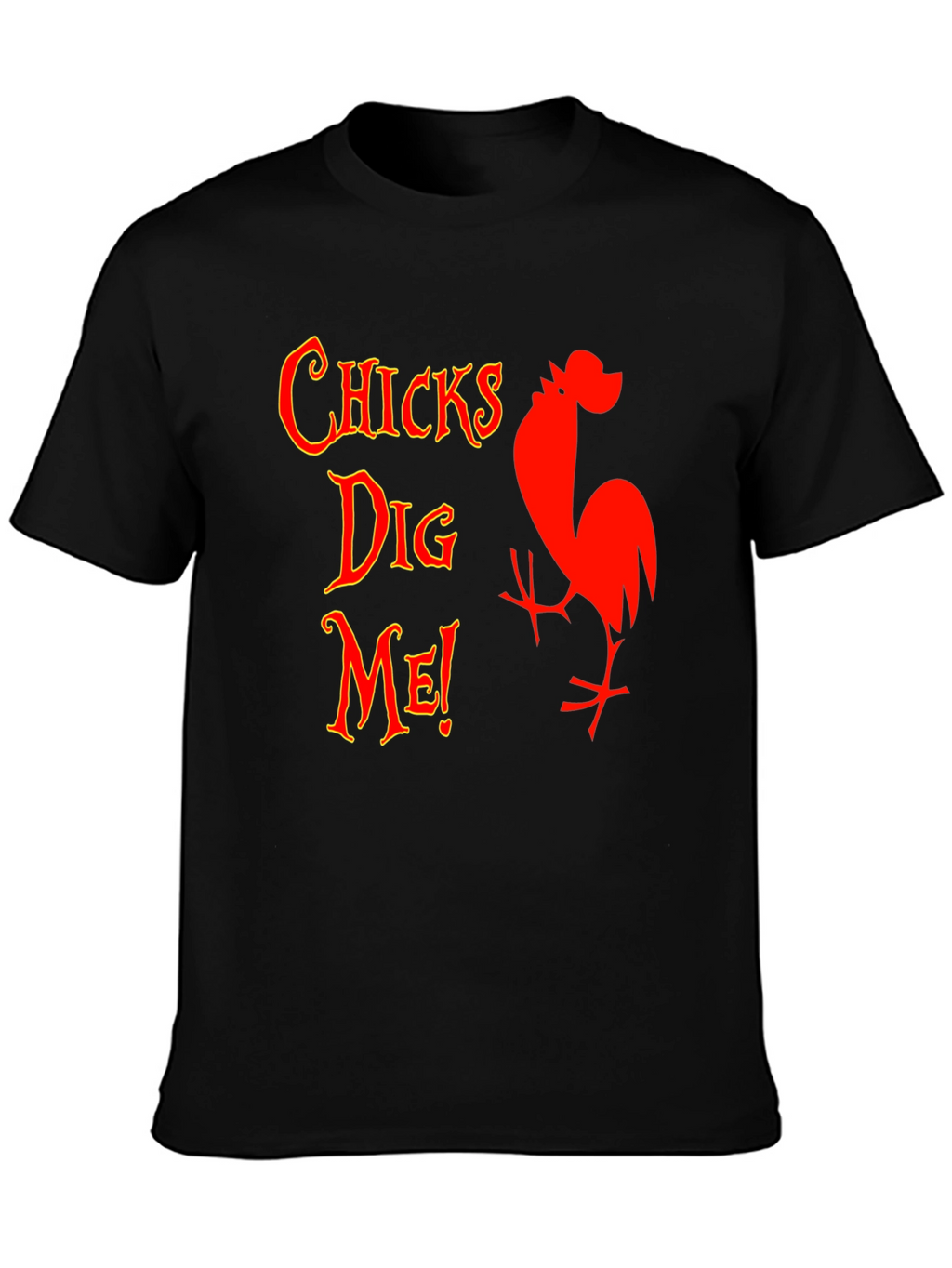 Funny Chicks Dig Me Graphic T-Shirt