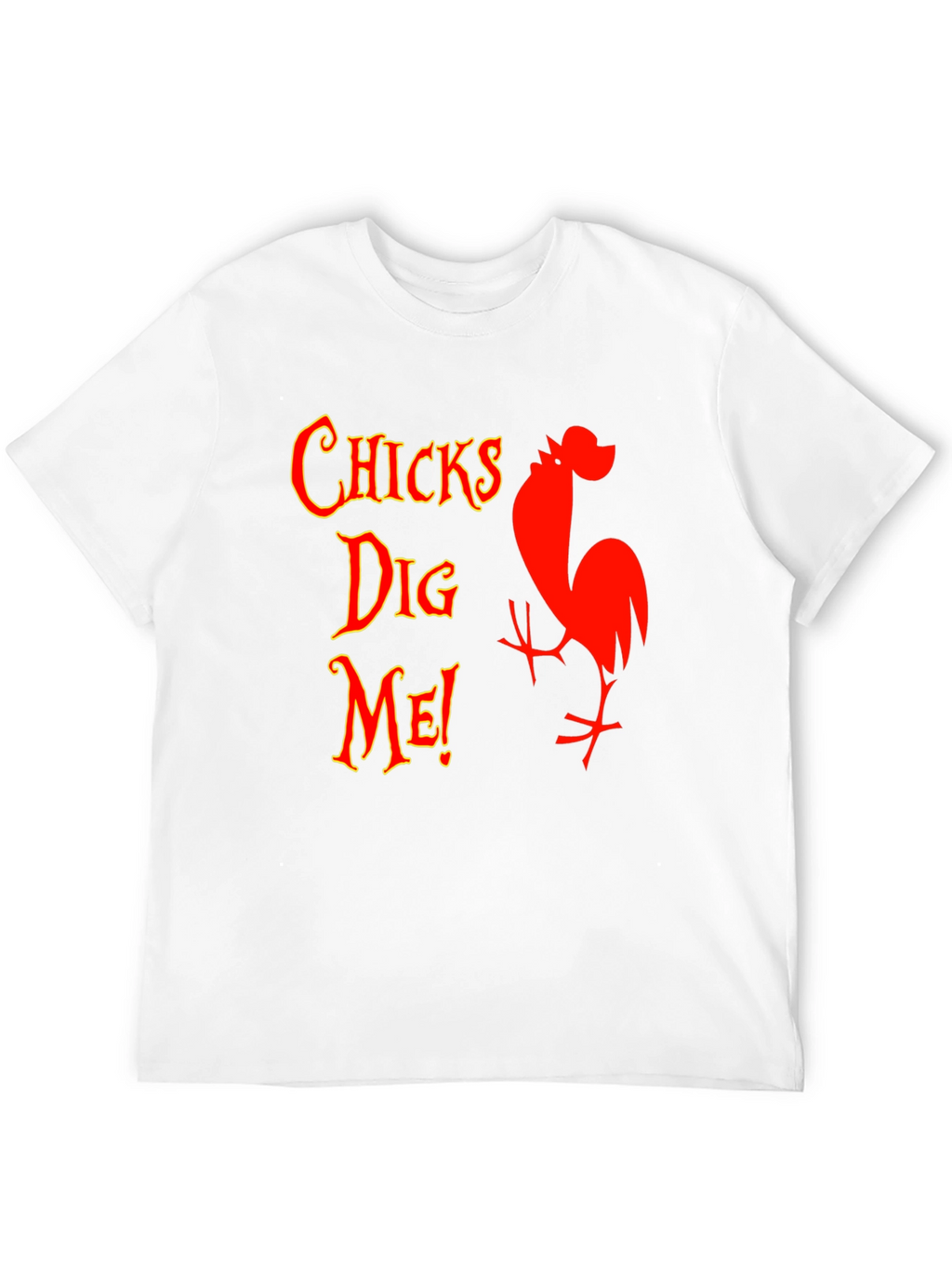 Funny Chicks Dig Me Graphic T-Shirt