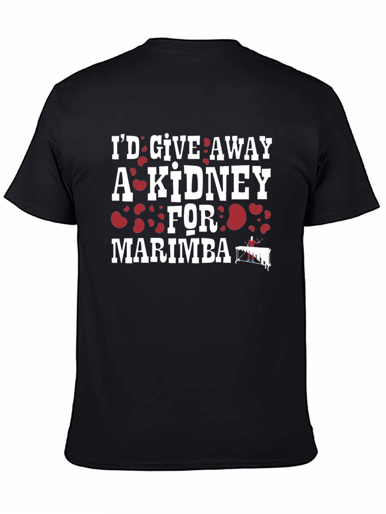 Id Give Away a Kidney for Marimba T-Shirt