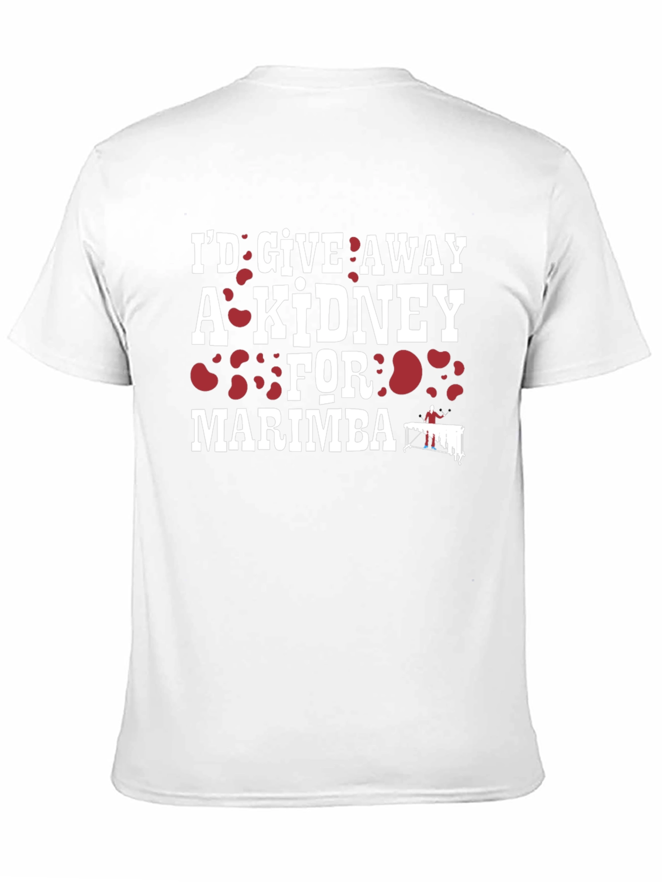 Id Give Away a Kidney for Marimba T-Shirt