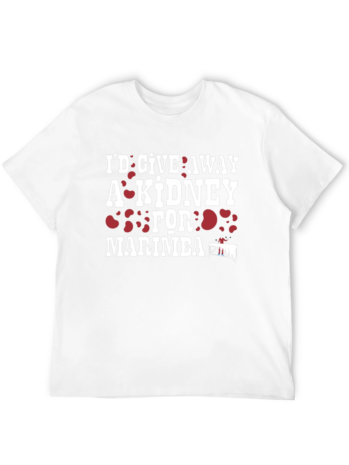 Id Give Away a Kidney for Marimba T-Shirt