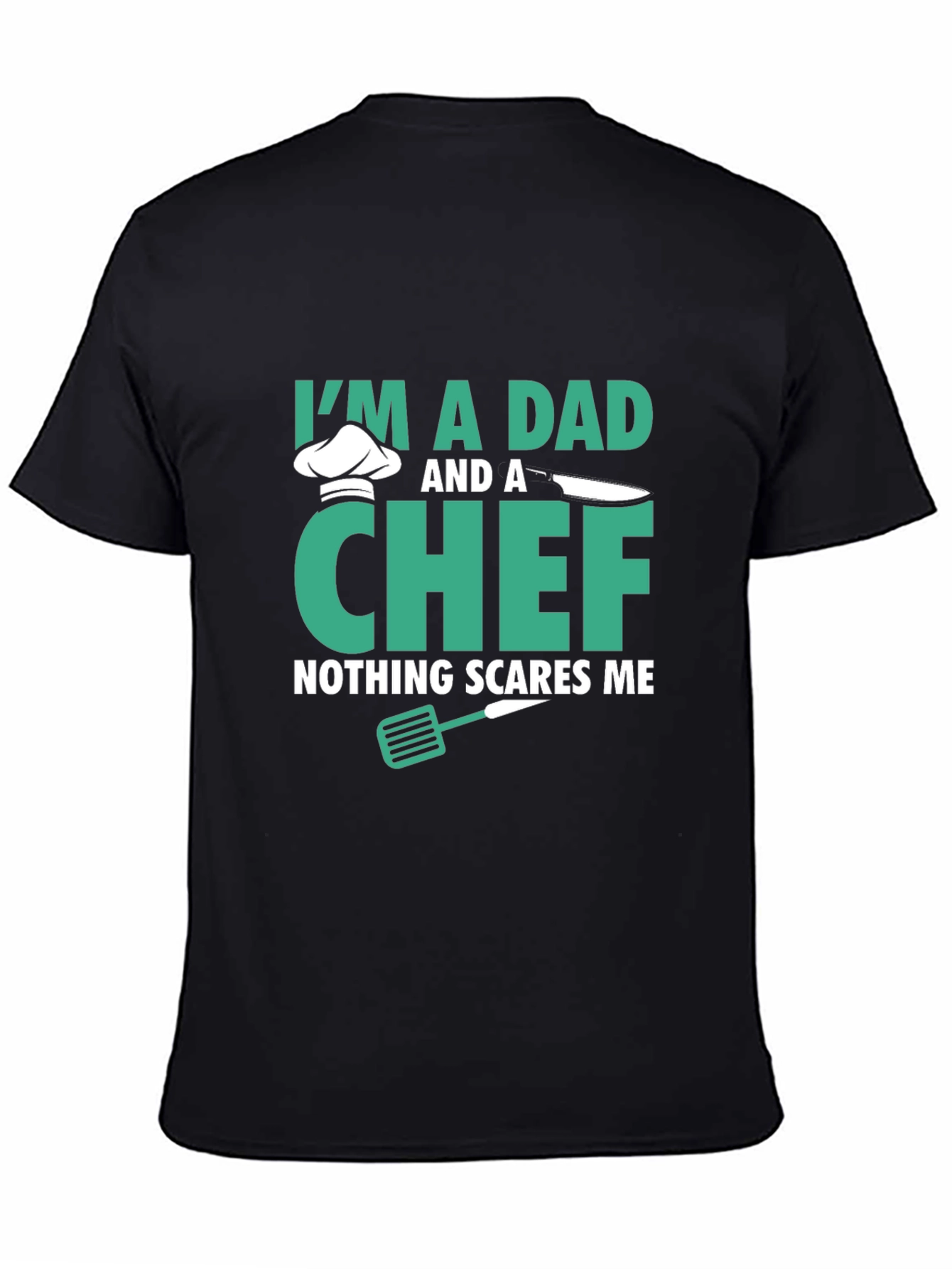 Dad & Chef T-Shirt - Nothing Scares Me