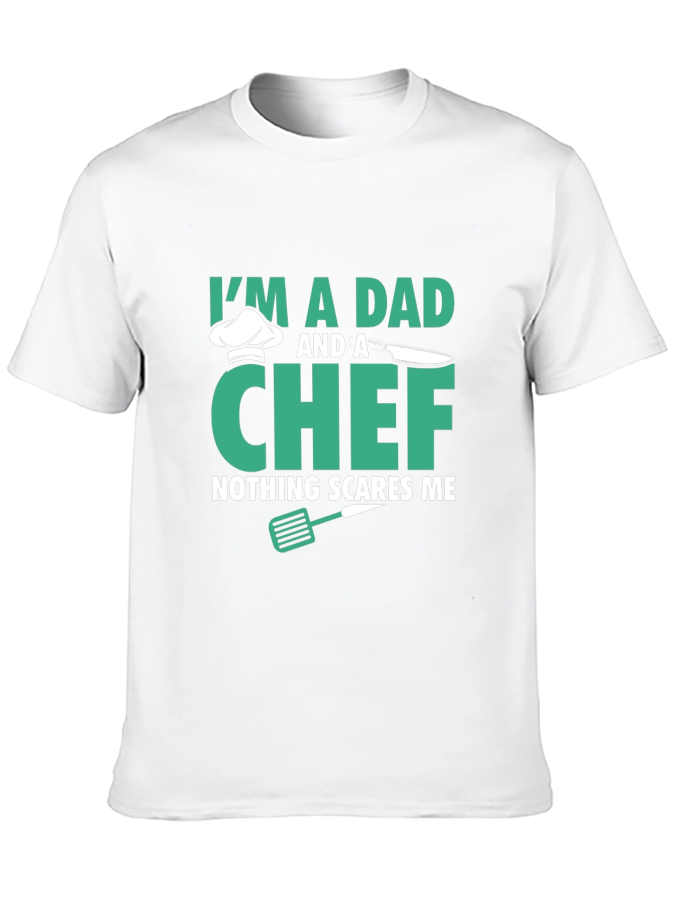Dad & Chef T-Shirt - Nothing Scares Me