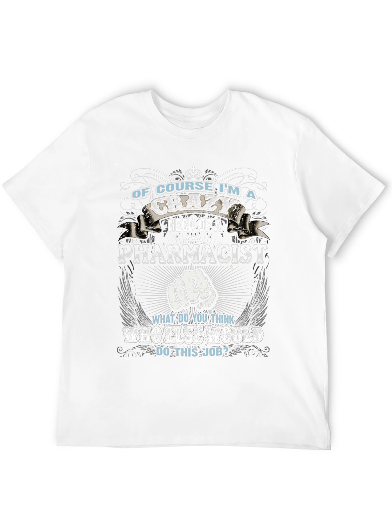 Crazy Pharmacist T-Shirt - Job Pride Apparel