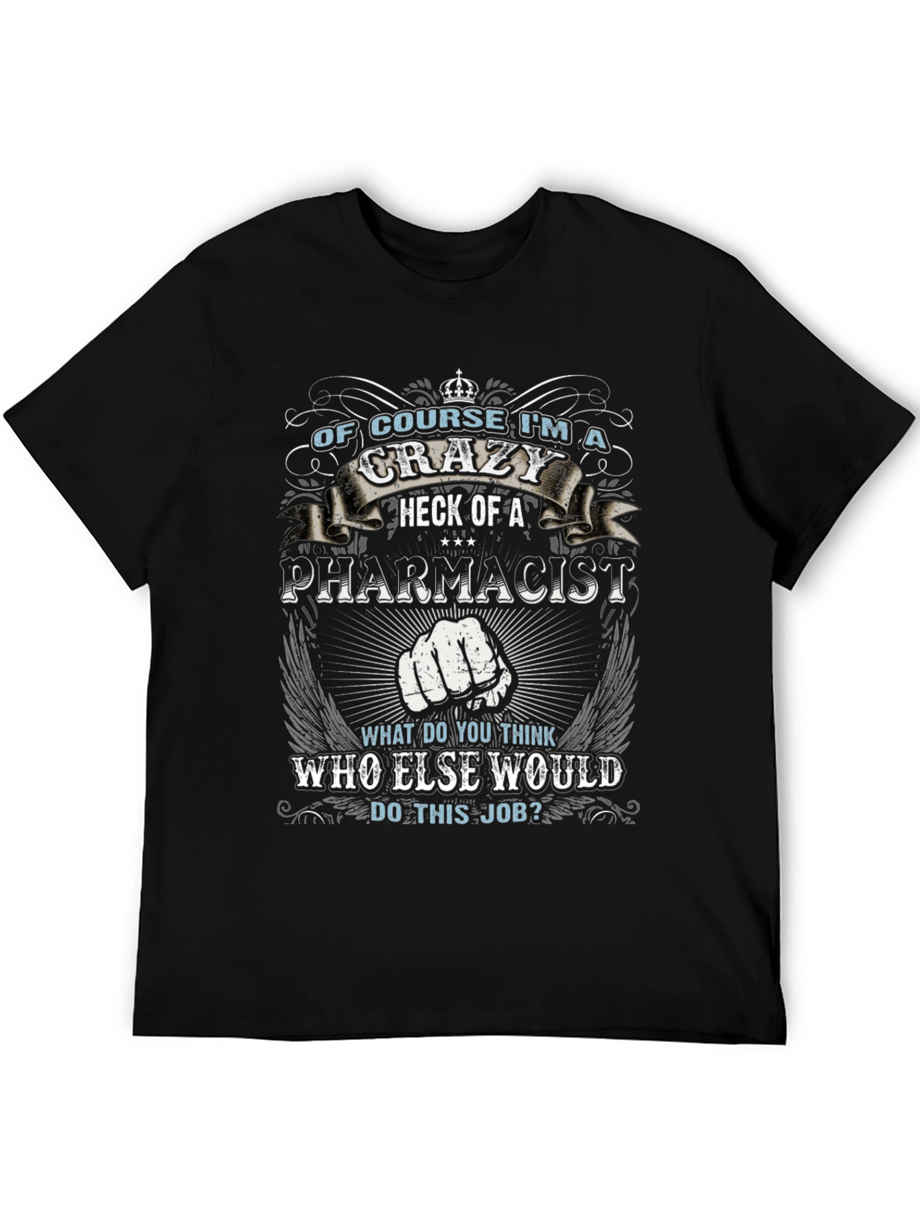 Crazy Pharmacist T-Shirt - Job Pride Apparel
