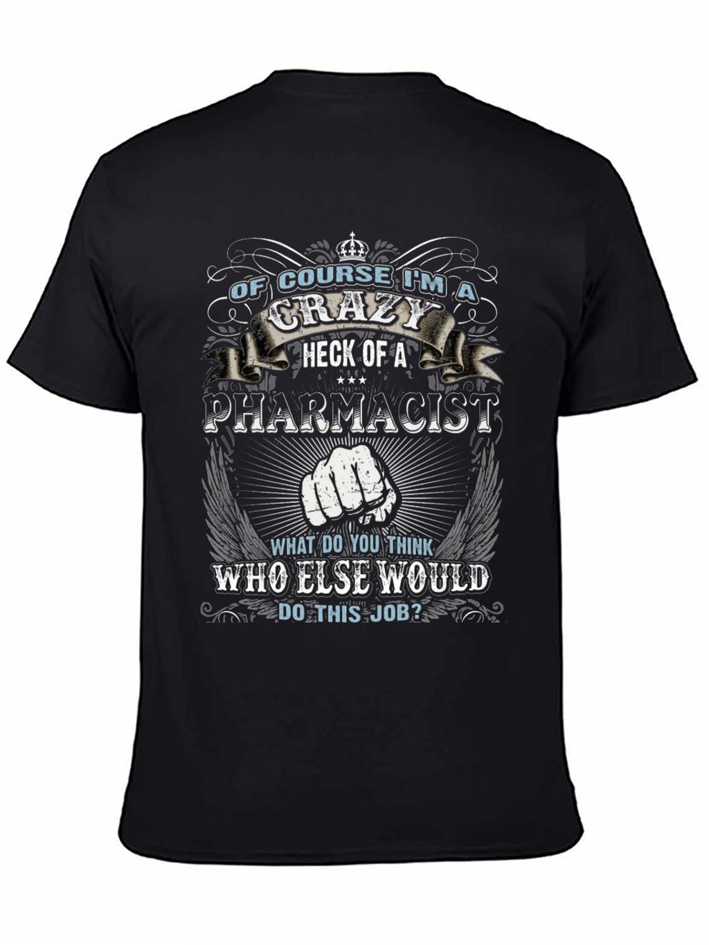 Crazy Pharmacist T-Shirt - Job Pride Apparel