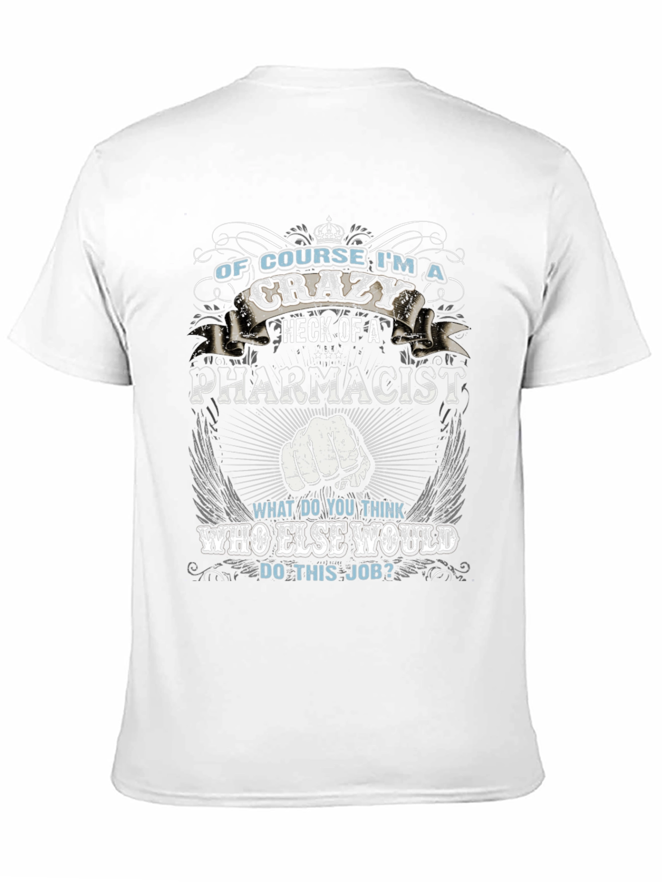 Crazy Pharmacist T-Shirt - Job Pride Apparel