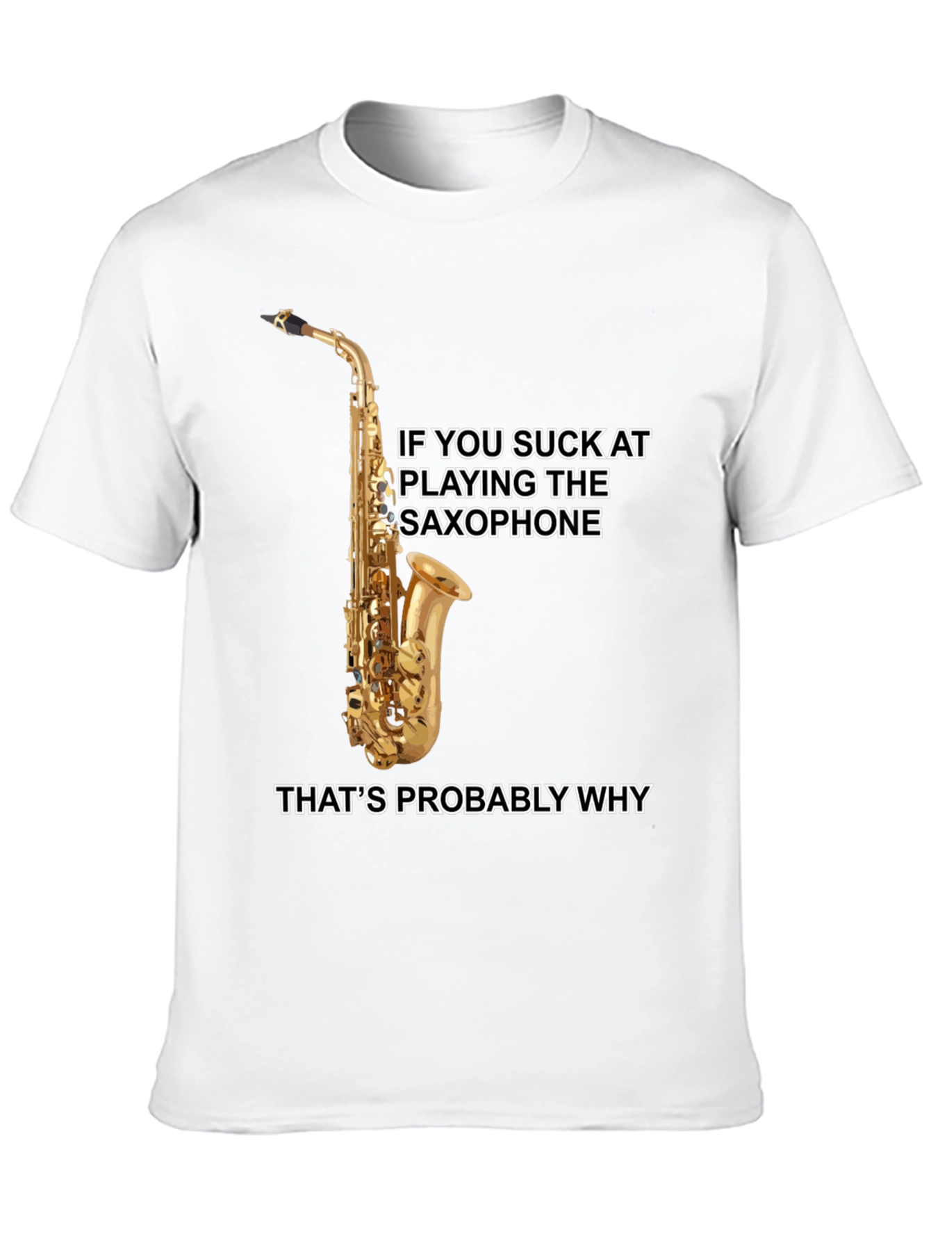 Saxophone Player T-Shirt: Funny Musical Humor Tee