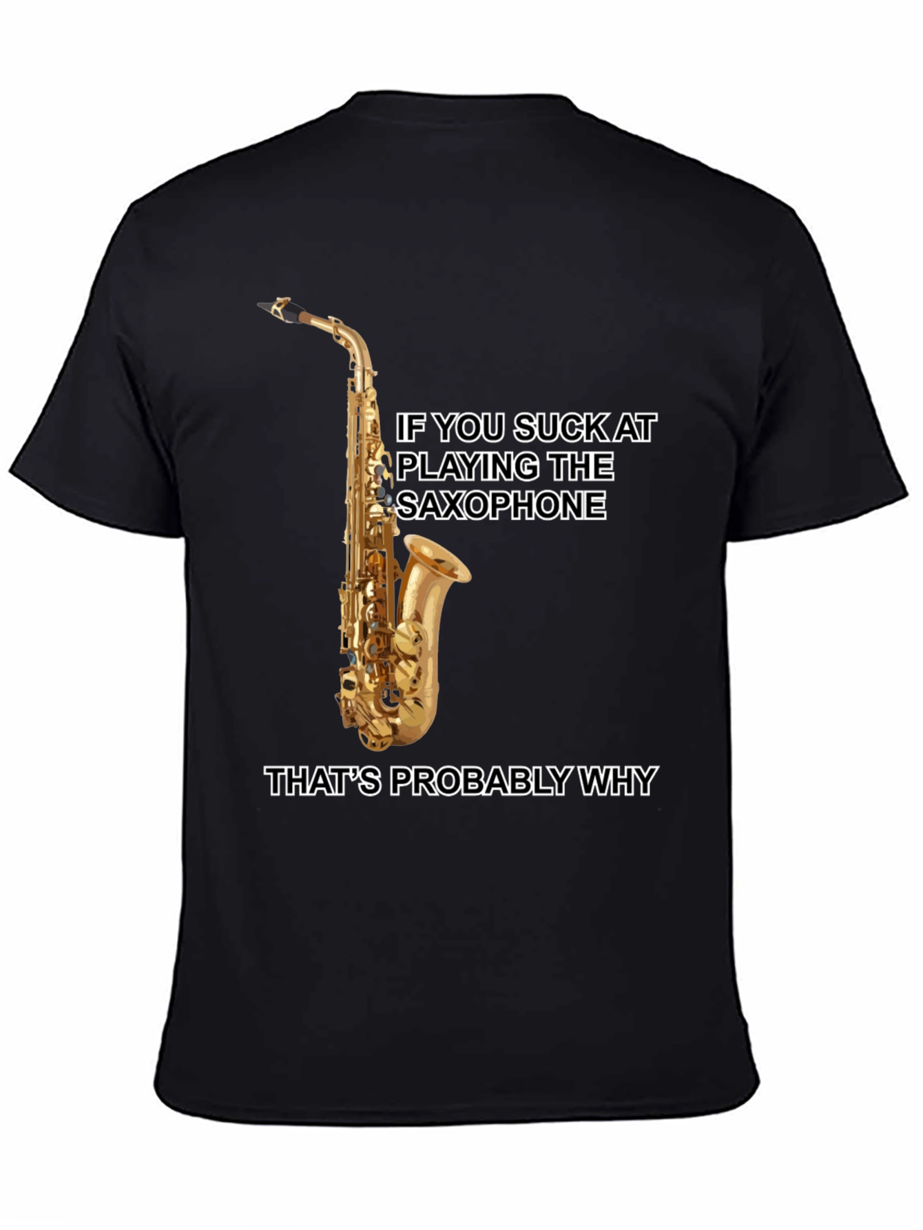 Saxophone Player T-Shirt: Funny Musical Humor Tee