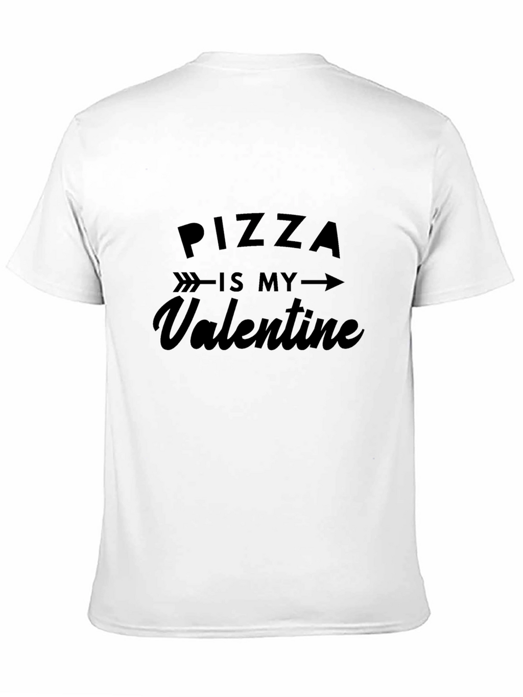 Pizza is My Valentine - Graphic T-Shirt