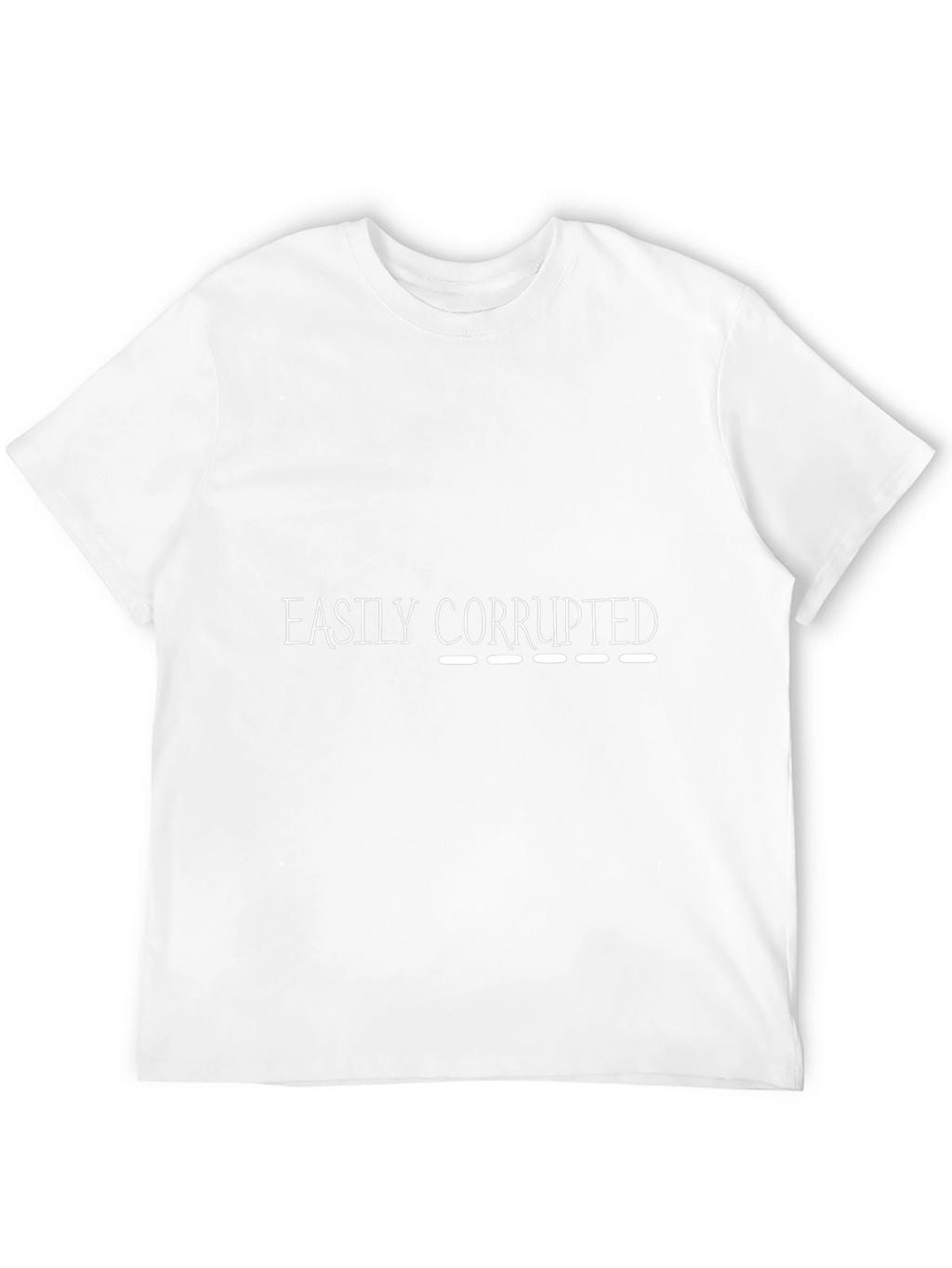 Easily Corrupted Humor Graphic T-Shirt
