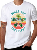 What the Fucculent T-Shirt