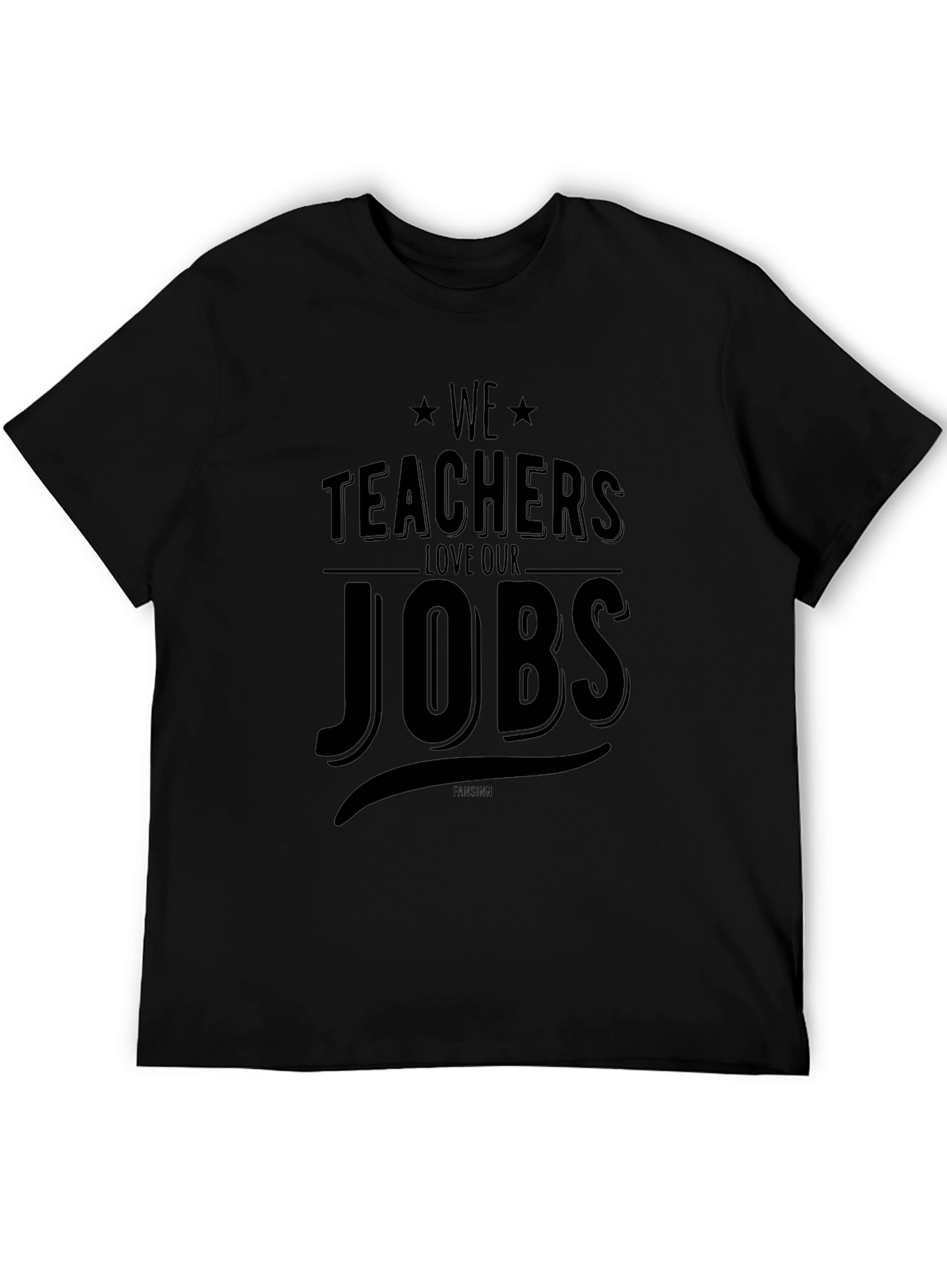 We Teachers Love Our Jobs Graphic T-Shirt