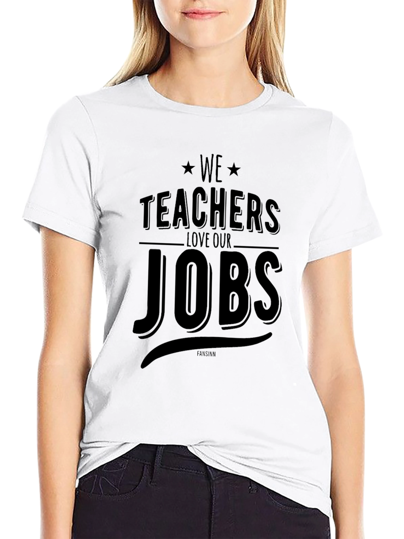 We Teachers Love Our Jobs Graphic T-Shirt