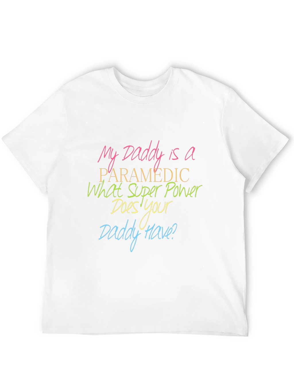 Paramedic Daddy T-Shirt: Superpower Pride