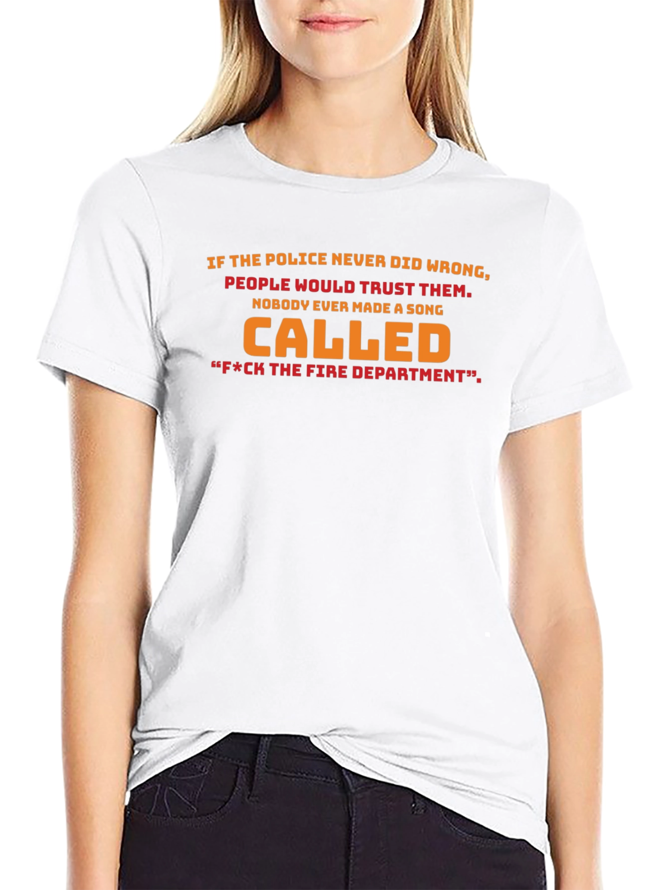 Police Trust Song T-Shirt - Fire Department Joke