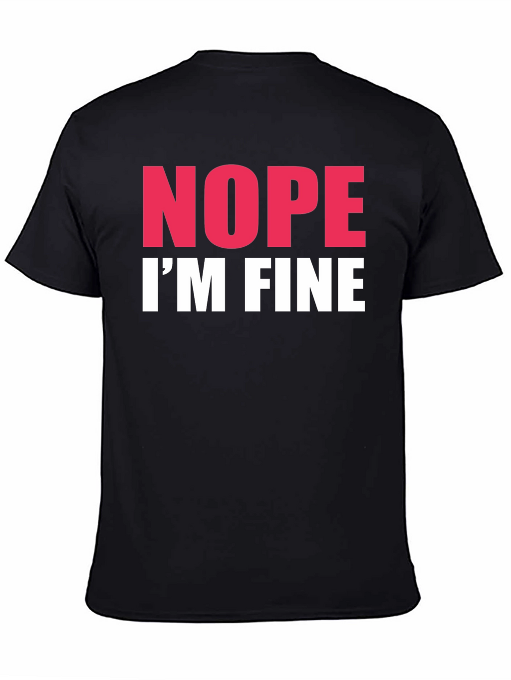 Nope Im Fine Graphic Tee - Black Crew Neck