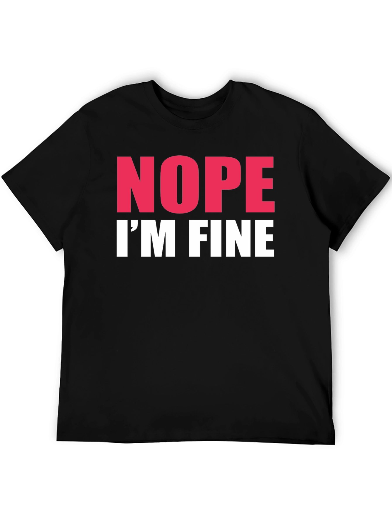 Nope Im Fine Graphic Tee - Black Crew Neck
