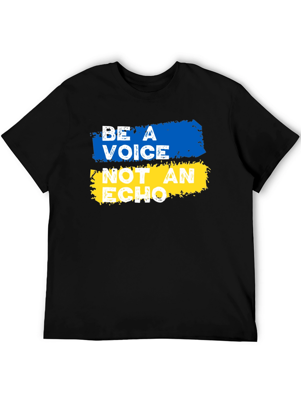 Be A Voice Not an Echo T-Shirt