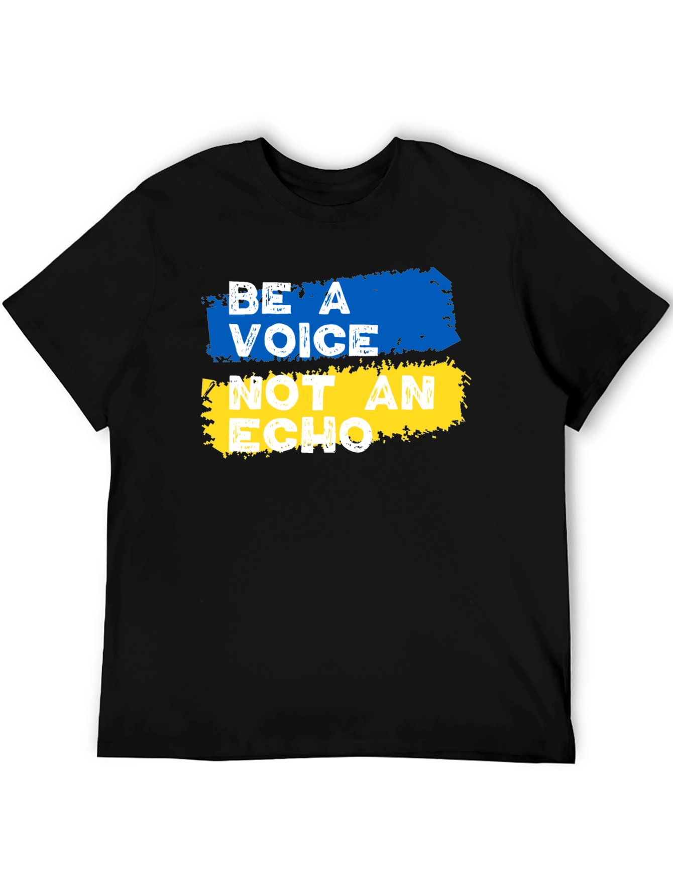 Be A Voice Not an Echo T-Shirt
