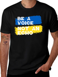 Be A Voice Not an Echo T-Shirt