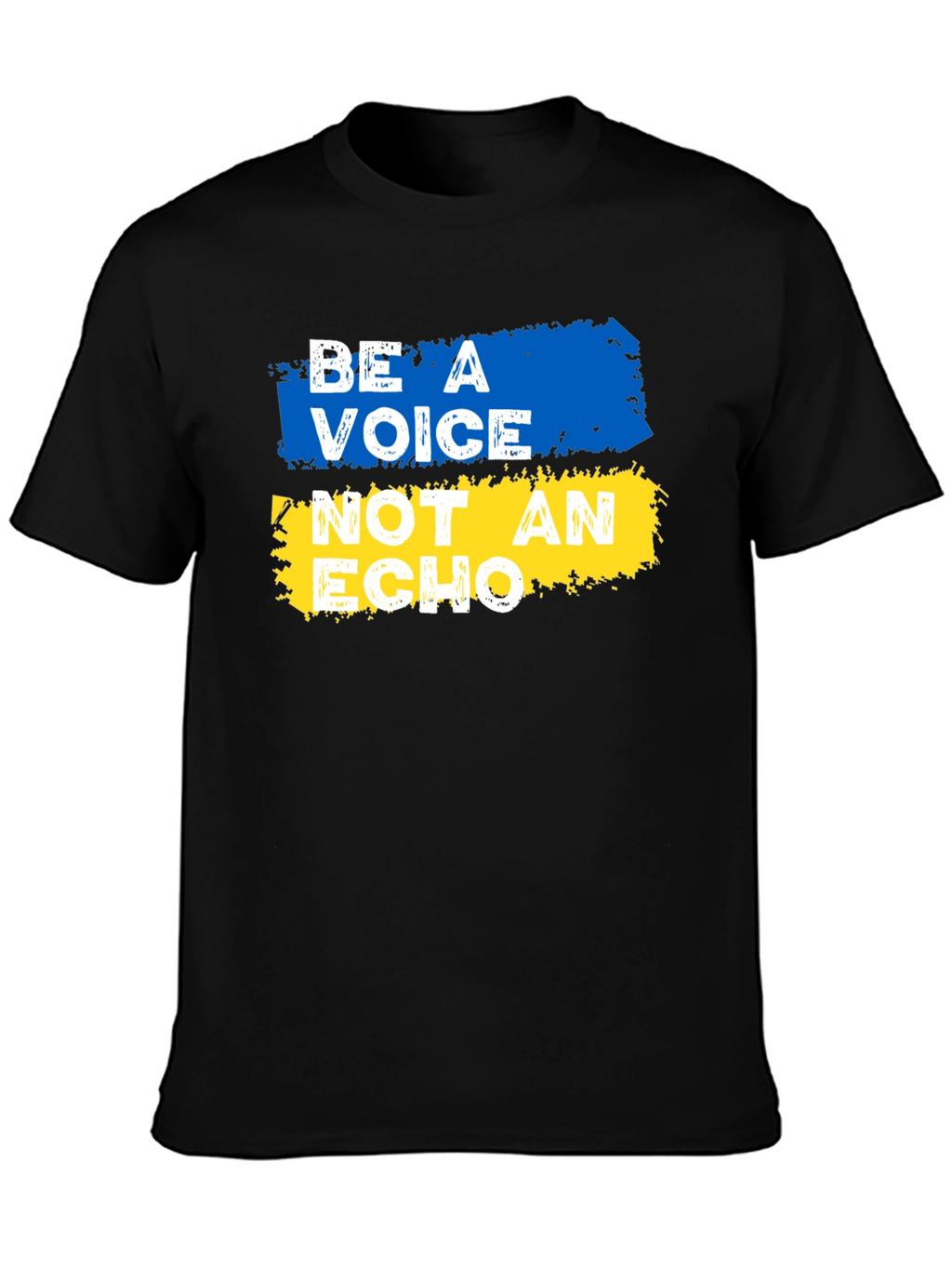 Be A Voice Not an Echo T-Shirt