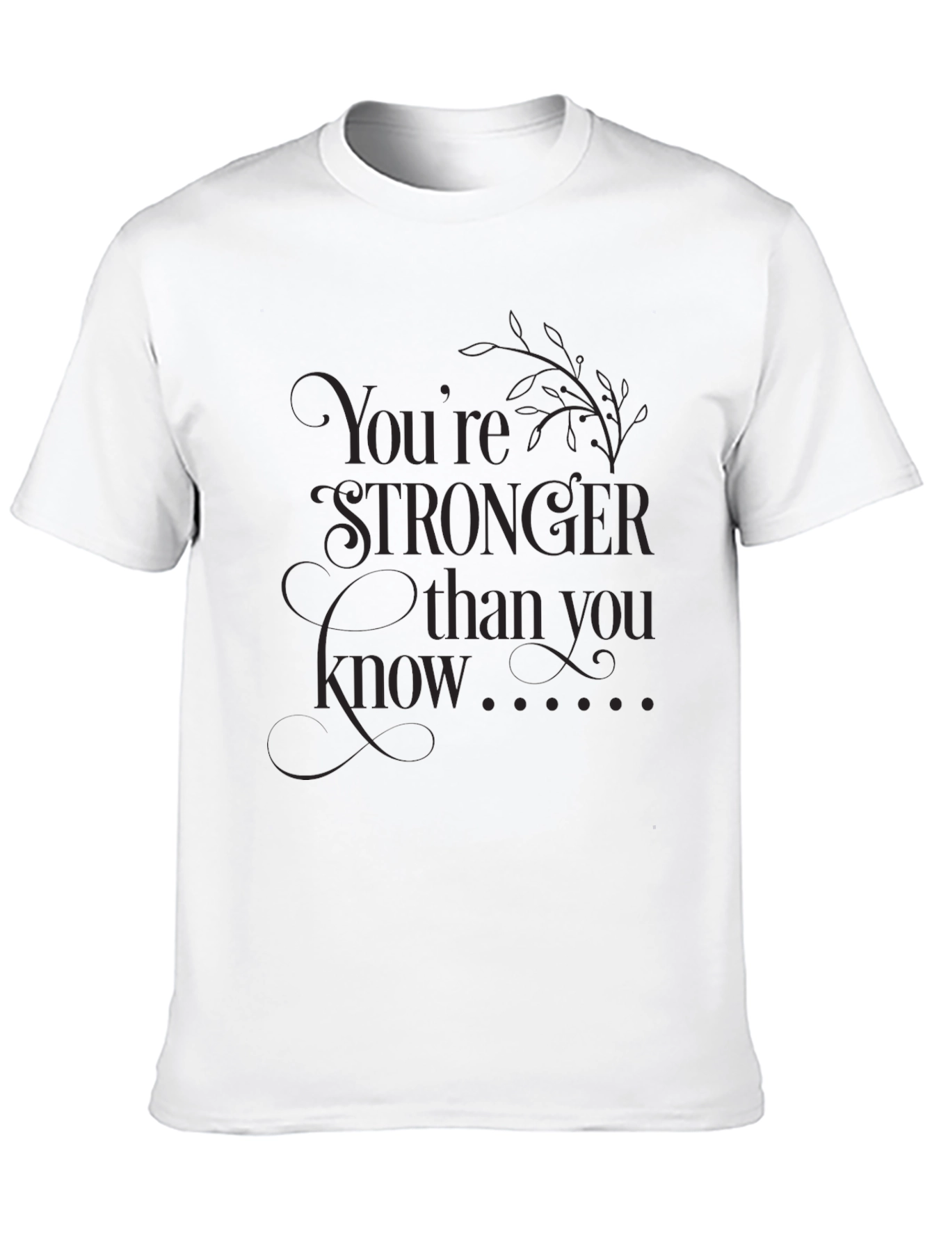 Empowering Graphic Tee: Youre Stronger Than You Know
