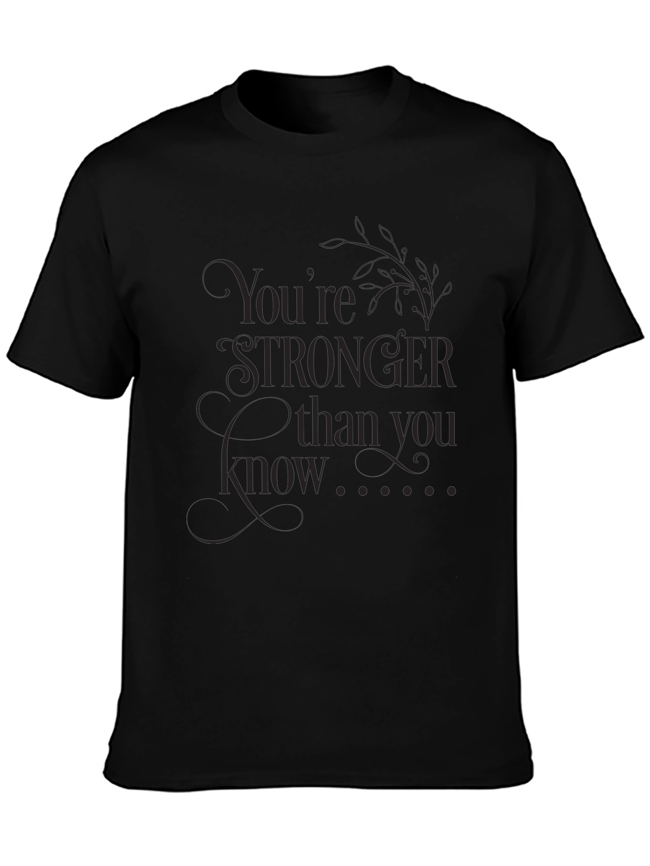Empowering Graphic Tee: Youre Stronger Than You Know