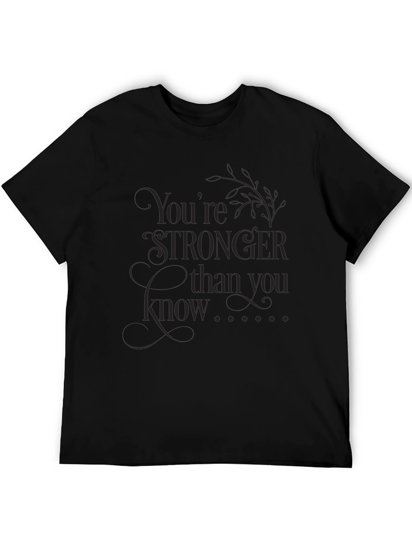 Empowering Graphic Tee: Youre Stronger Than You Know