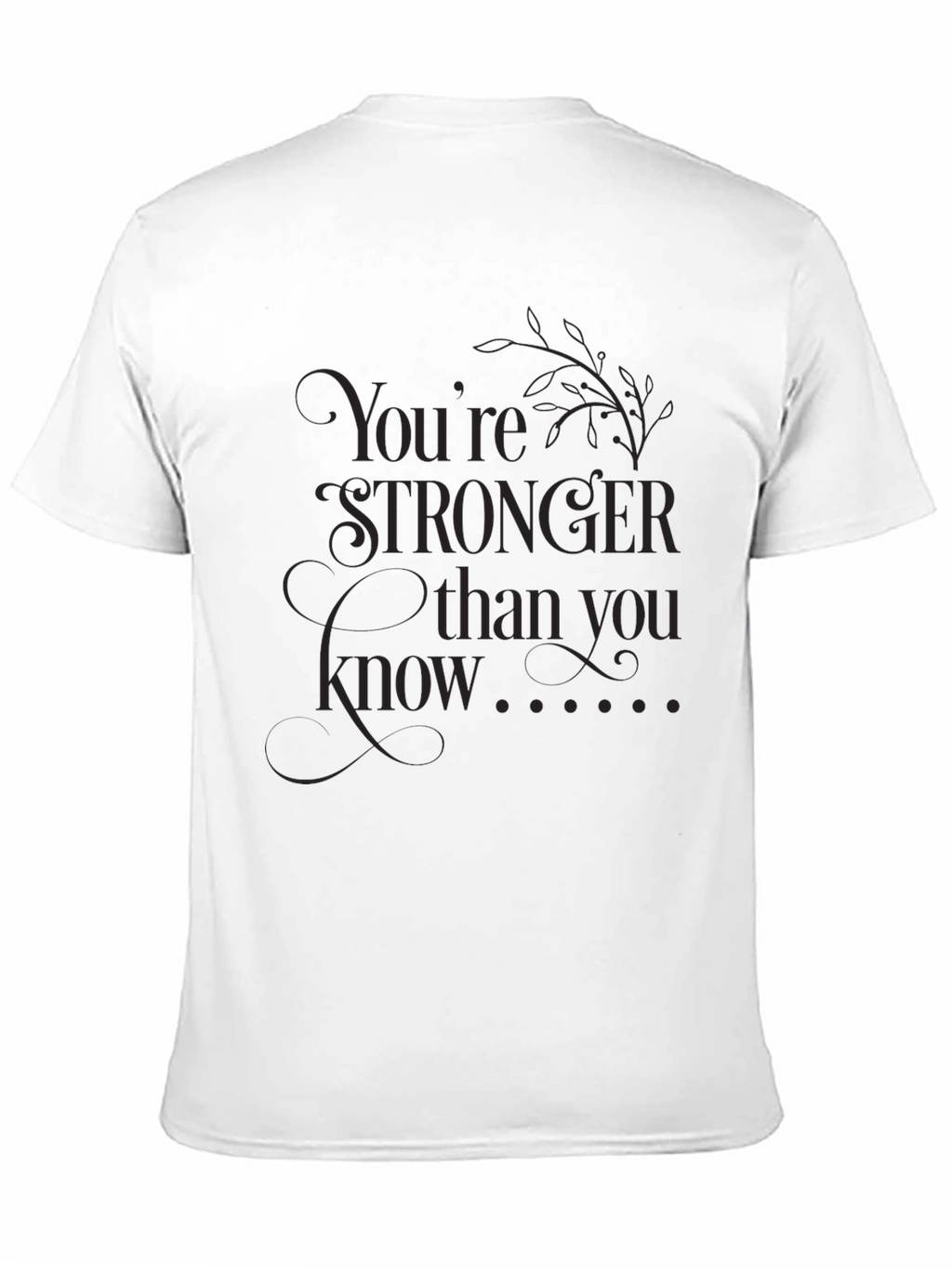 Empowering Graphic Tee: Youre Stronger Than You Know