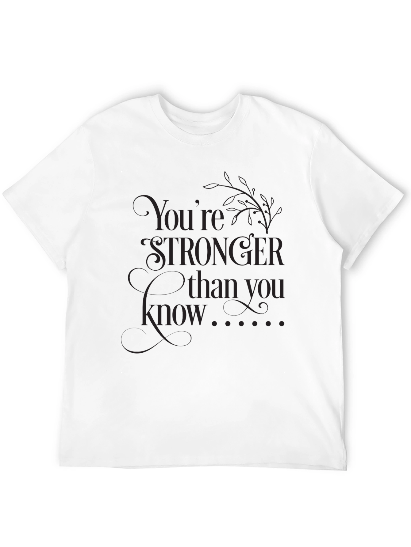 Empowering Graphic Tee: Youre Stronger Than You Know