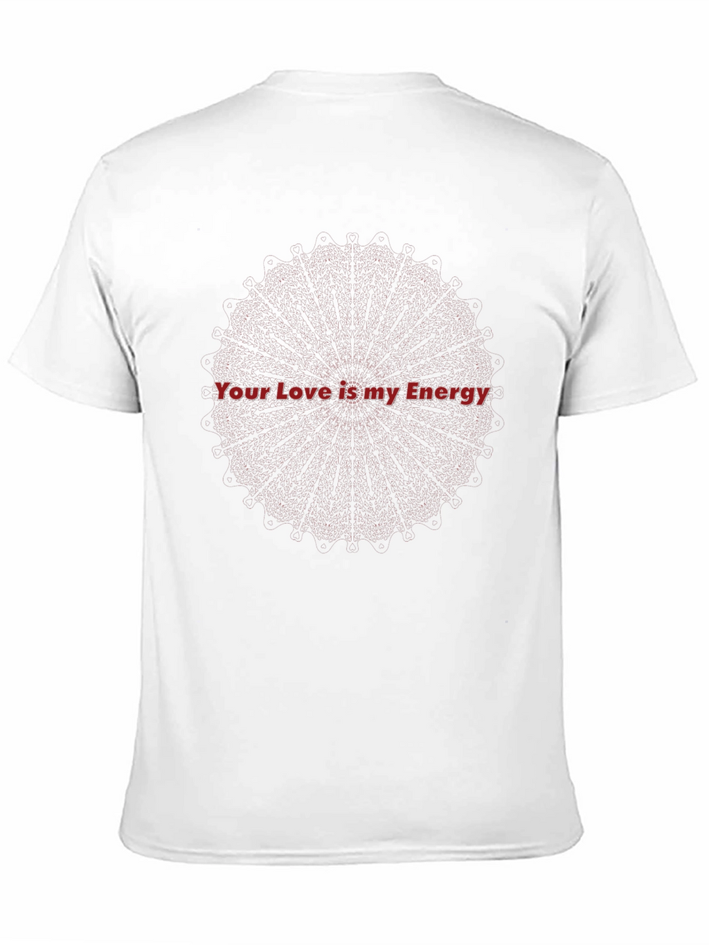Your Love is my Energy T-Shirt